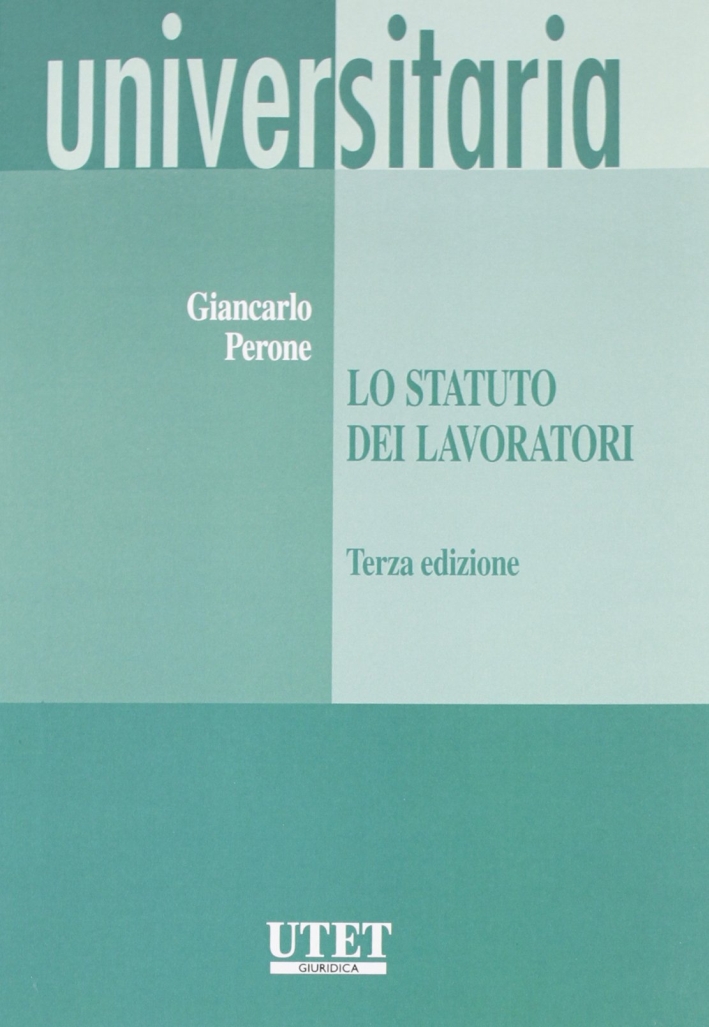 Lo statuto dei lavoratori Lo statuto dei lavoratori