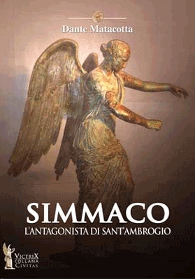 Simmaco. L'antagonista si sant'Ambrogio Simmaco. L'antagonista si sant'Ambrogio