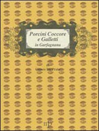 Porcini Coccore e Galletti in Garfagnana Porcini Coccore e Galletti in Garfagnana