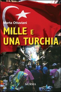 Mille e una Turchia. Mille e una Turchia.