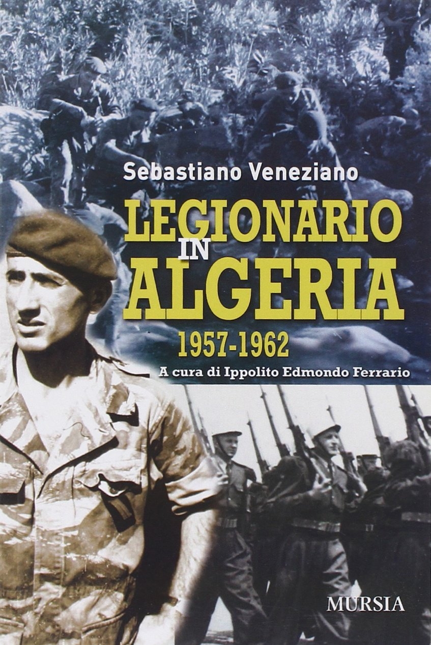 Legionario in Algeria 1957-1962 Legionario in Algeria 1957-1962