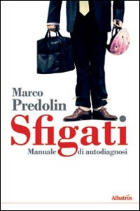 Sfigati. Manuale di autodiagnosi Sfigati. Manuale di autodiagnosi