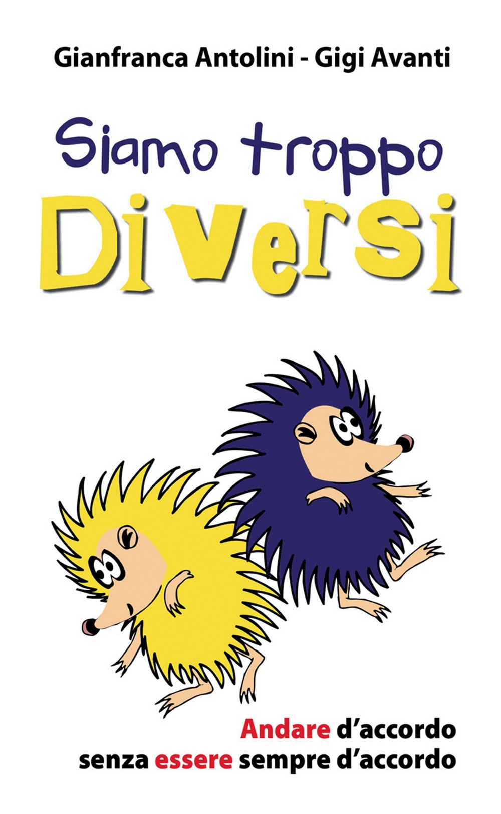 Siamo troppo diversi. Andare d'accordo senza essere sempre d'accordo Siamo troppo diversi. Andare d'accordo senza essere sempre d'accordo