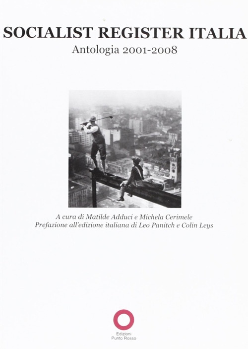 Socialist register Italia 2009. Antologia 2001-2008 Socialist register Italia 2009. Antologia 2001-2008