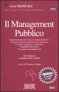 Il management pubblico. Organizzazione del lavoro e strategie della P.A. Programmazione e pianificazione strategica. Controllo strategico e di gestione... Il management pubblico. Organizzazione del lavoro e strategie della P.A. Programmazione e pianificazione strategica. Controllo strategico e di gestione...