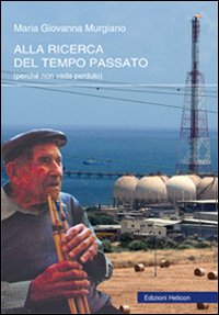 Alla ricerca del tempo passato (perchè non vada perduto) Alla ricerca del tempo passato (perchè non vada perduto)