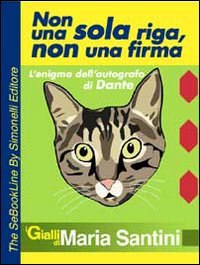 Non una sola riga, non una firma. L'enigma dell'autografo di Dante. E.book. Formato PDF Non una sola riga, non una firma. L'enigma dell'autografo di Dante. E.book. Formato PDF