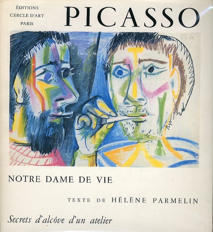 Picasso. Notre Dame de Vie. Segreti d'alcova di uno studio Picasso. Notre Dame de Vie. Segreti d'alcova di uno studio