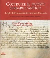 Costruire il nuovo, serbare l'antico