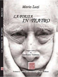 Mario Luzi. La Poesia in Teatro