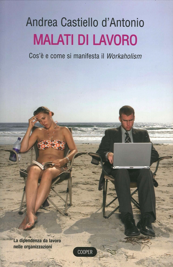 Malati di lavoro. Cos'è e come si manifesta il Workaholism Malati di lavoro. Cos'è e come si manifesta il Workaholism