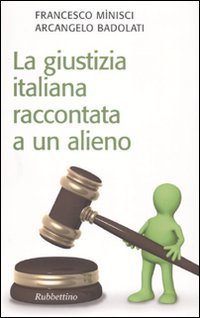 La Giustizia Italiana Raccontata a un Alieno