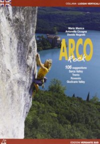 Arco rock. Sarca valley, Trento, Rovereto, Giudicarie valleys
