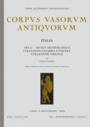 Corpus Vasorum Antiquorum. Italia, 75. Gela, Museo Archeologico collezione Navarra e Nocera collezione Virlinzi