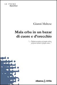 Mala erba in un bazar di cuore e d'orecchio Mala erba in un bazar di cuore e d'orecchio