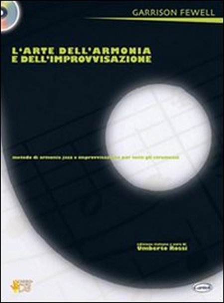 L'arte dell'armonia e dell'improvvisazione. Metodo di armonia jazz e improvvisazione per tutti gli strumenti. Con CD L'arte dell'armonia e dell'improvvisazione. Metodo di armonia jazz e improvvisazione per tutti gli strumenti. Con CD