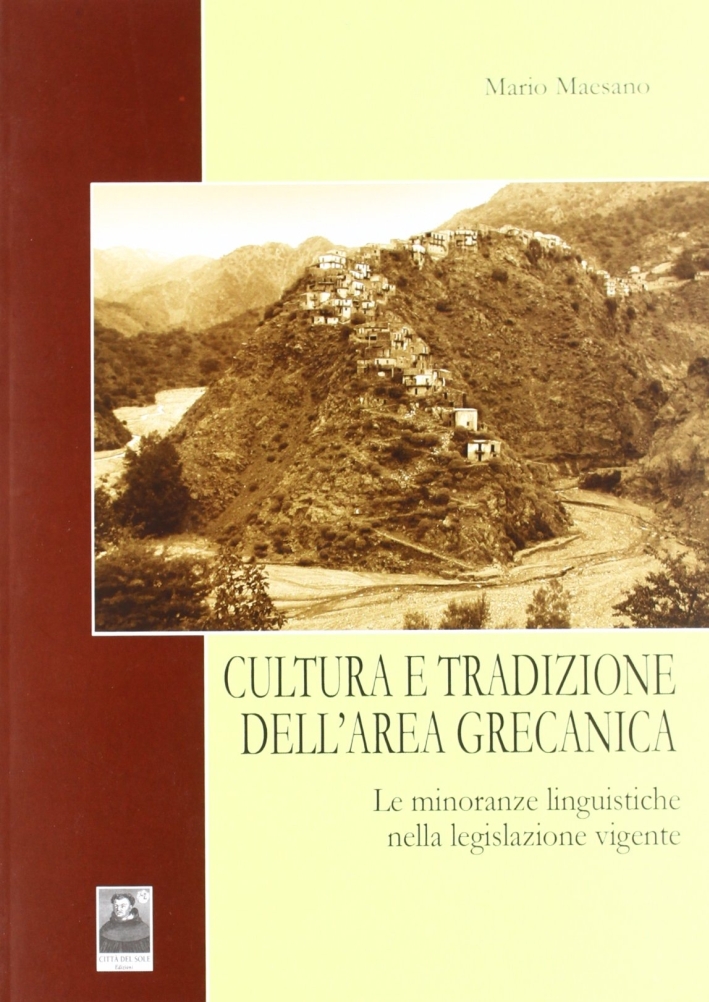 Cultura e tradizione dell'area grecanica. Le minoranze linguistiche nella legislazione vigente Cultura e tradizione dell'area grecanica. Le minoranze linguistiche nella legislazione vigente