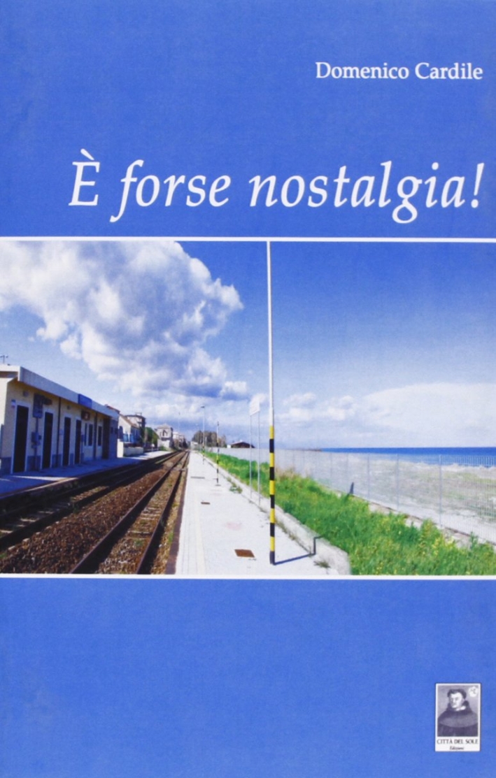 È forse nostalgia! È forse nostalgia!