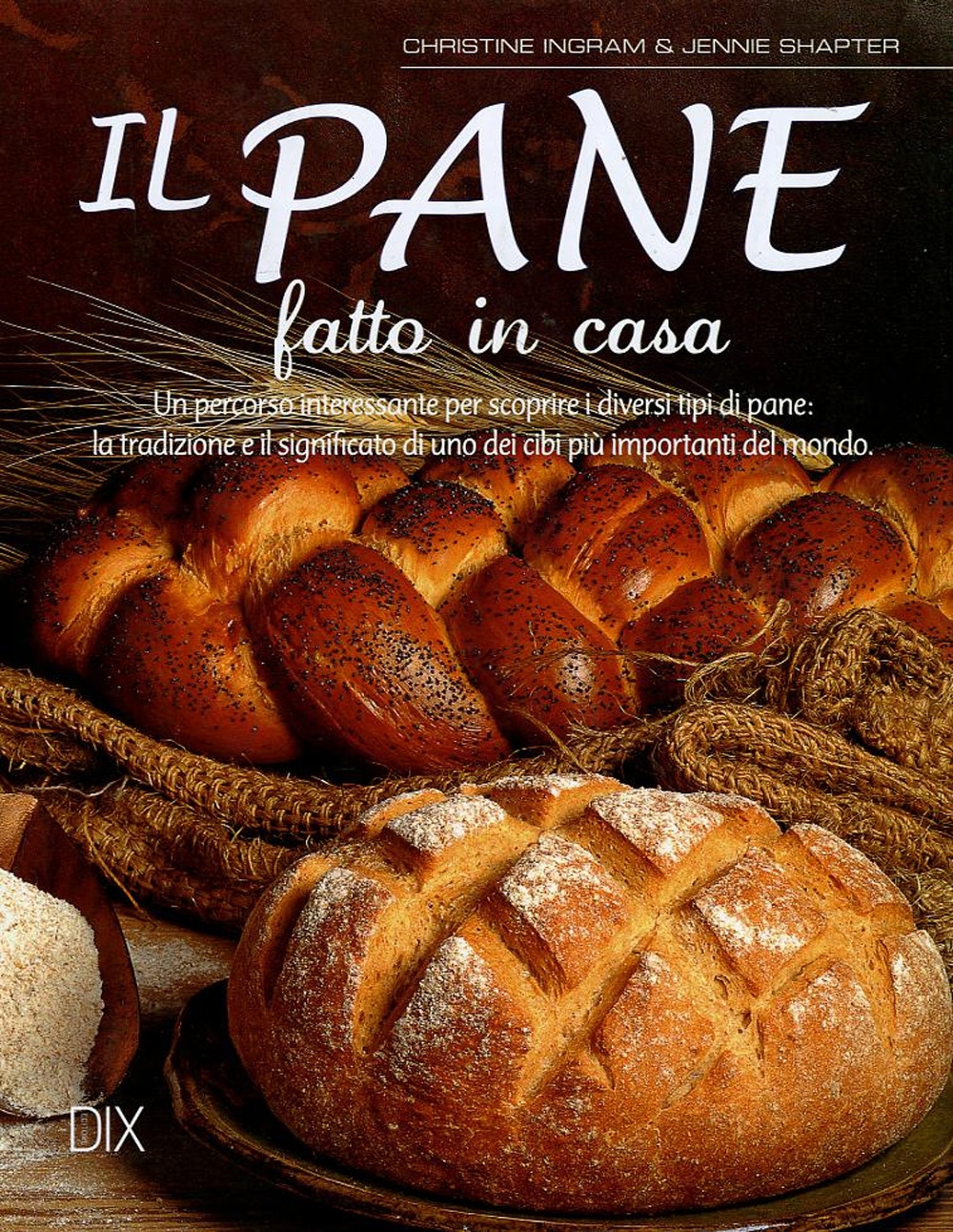 Il Pane Fatto in Casa Il Pane Fatto in Casa