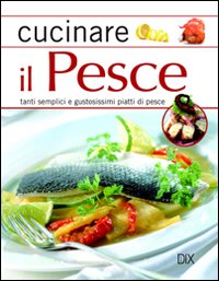 Cucinare il Pesce Cucinare il Pesce