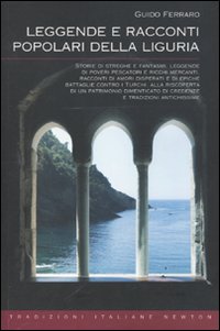 Leggende e racconti popolari della Liguria Leggende e racconti popolari della Liguria