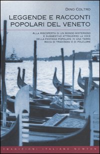 Leggende e racconti popolari del Veneto Leggende e racconti popolari del Veneto