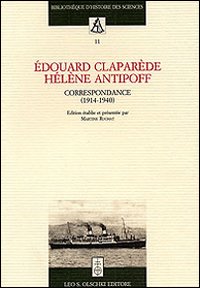 Edouard Claparède, Hélène Antipoff. Correspondance (1914-1940) Edouard Claparède, Hélène Antipoff. Correspondance (1914-1940)