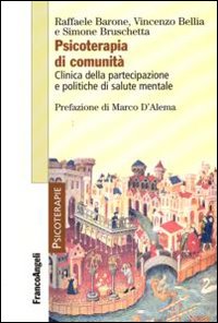 Psicoterapia di comunità. Clinica della partecipazione e politiche di salute mentale Psicoterapia di comunità. Clinica della partecipazione e politiche di salute mentale