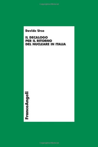 Il decalogo per il ritorno del nucleare in Italia Il decalogo per il ritorno del nucleare in Italia