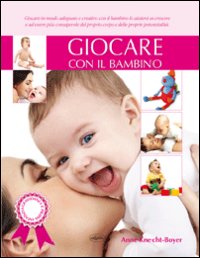 Giocare con il bambino Giocare con il bambino