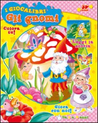 Gli gnomi Gli gnomi