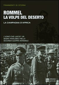 Rommel la volpe del deserto Rommel la volpe del deserto