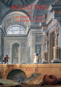 Bollettino dei Monumenti Musei e Gallerie Pontificie. XXV. 2006