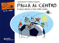 Palla al centro. Il calcio dentro e fuori dallo stadio