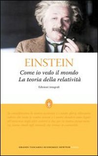 Come io vedo il mondo-La teoria della relatività