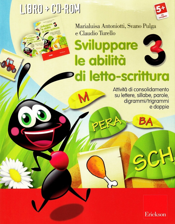 Sviluppare le abilità di letto-scrittura. Attività di consolidamento su lettere, sillabe, parole, digrammi/trigrammi e doppi. Con CD-ROM. Vol. 3