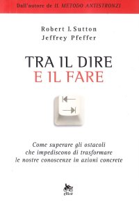 Tra il dire e il fare. Come trasformare le nostre idee in azione