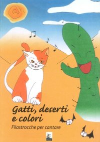 Gatti, deserti e colori. Filastrocche per cantare