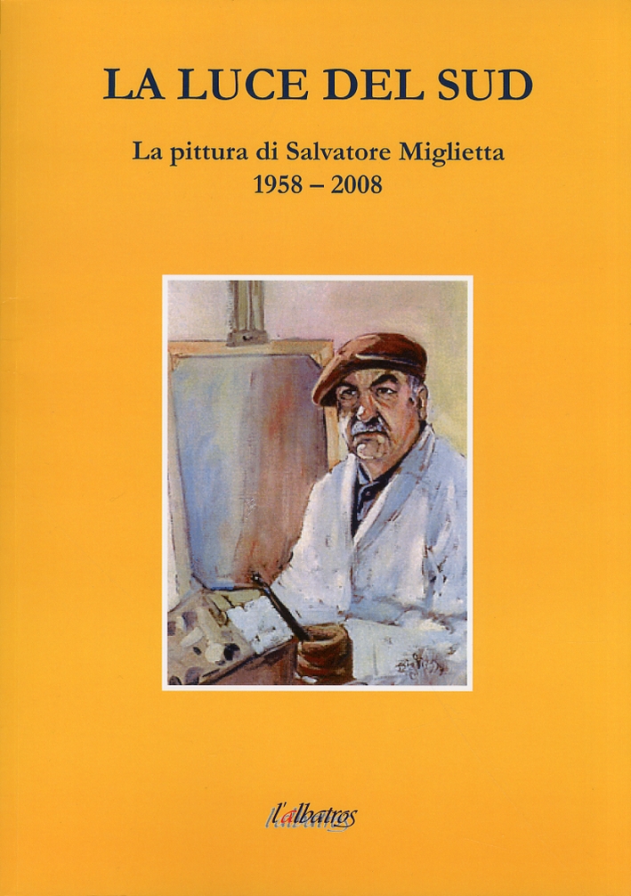 La luce del sud. La pittura di Salvatore Miglietta (1958-2008) La luce del sud. La pittura di Salvatore Miglietta (1958-2008)