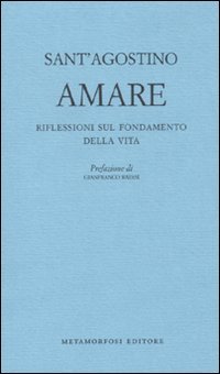Amare. Riflessioni sul fondamento della vita