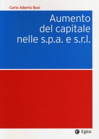 Aumento del capitale nelle s.p.a. e s.r.l