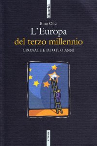 L'Europa del terzo millennio. Cronache di otto anni