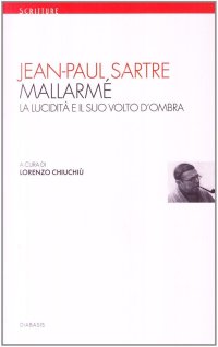 Mallarmé. La lucidità e il suo volto d'ombra
