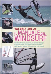 Il manuale del windsurf. Ediz. illustrata Il manuale del windsurf. Ediz. illustrata