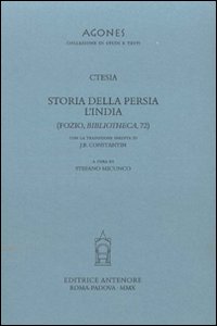 Storia della Persia. L'India. Testo greco a fronte Storia della Persia. L'India. Testo greco a fronte