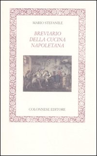 Breviario della cucina napoletana Breviario della cucina napoletana