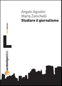 Studiare il giornalismo Studiare il giornalismo