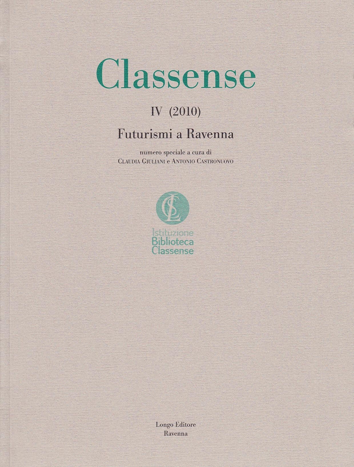Classense IV (2010) Futurismi a Ravenna Classense IV (2010) Futurismi a Ravenna