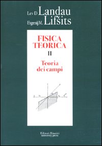 Fisica teorica. Vol. 2: Teoria dei campi Fisica teorica. Vol. 2: Teoria dei campi