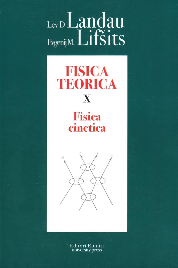 Fisica teorica. Vol. 10: Fisica cinetica Fisica teorica. Vol. 10: Fisica cinetica